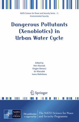 Hlavinek / Mahrikova / Bonacci | Dangerous Pollutants (Xenobiotics) in Urban Water Cycle | Buch | 978-1-4020-6794-5 | sack.de