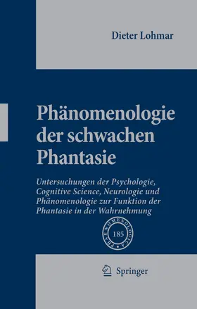 Lohmar |  Phänomenologie der schwachen Phantasie | eBook | Sack Fachmedien