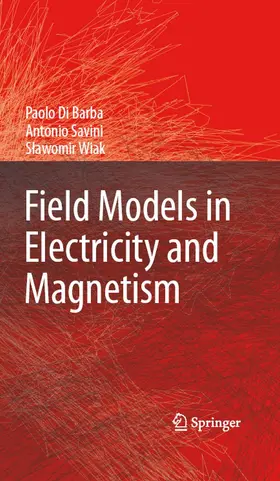 Di Barba / Savini / Wiak | Field Models in Electricity and Magnetism | E-Book | www.sack.de
