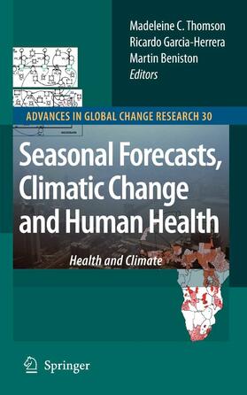 Thomson / Garcia-Herrera / Beniston | Seasonal Forecasts, Climatic Change and Human Health | E-Book | sack.de