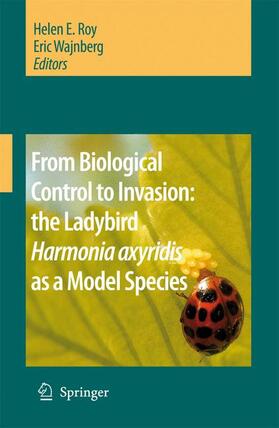 Wajnberg / Roy | From Biological Control to Invasion: the Ladybird Harmonia axyridis as a Model Species | Buch | 978-1-4020-6938-3 | sack.de