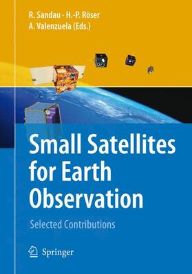 Sandau / Roeser / Valenzuela |  Small Satellites for Earth Observation | Buch |  Sack Fachmedien