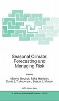 Troccoli / Harrison / Anderson |  Seasonal Climate: Forecasting and Managing Risk | eBook | Sack Fachmedien