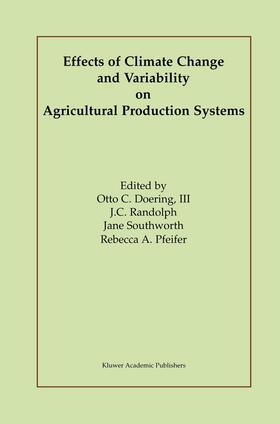 Doering III / Pfeifer / Randolph | Effects of Climate Change and Variability on Agricultural Production Systems | Buch | 978-1-4020-7028-0 | sack.de