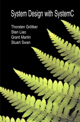 Grötker / Swan / Liao |  System Design with SystemC(TM) | Buch |  Sack Fachmedien