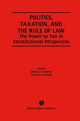 Wagner / Racheter | Politics, Taxation, and the Rule of Law | Buch | 978-1-4020-7154-6 | sack.de