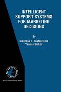Matsatsinis / Siskos |  Intelligent Support Systems for Marketing Decisions | Buch |  Sack Fachmedien