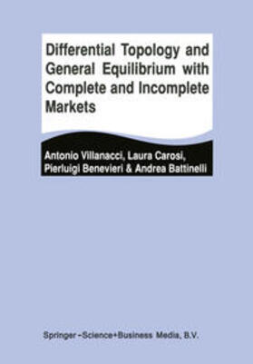 Villanacci / Carosi / Benevieri | Differential Topology and General Equilibrium with Complete and Incomplete Markets | Buch | 978-1-4020-7201-7 | sack.de
