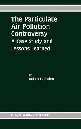 Phalen | The Particulate Air Pollution Controversy | Buch | 978-1-4020-7225-3 | sack.de