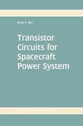 Wu | Transistor Circuits for Spacecraft Power System | Buch | 978-1-4020-7261-1 | sack.de