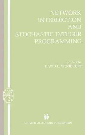 Woodruff |  Network Interdiction and Stochastic Integer Programming | Buch |  Sack Fachmedien