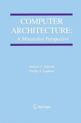 Laplante / Gilreath |  Computer Architecture: A Minimalist Perspective | Buch |  Sack Fachmedien