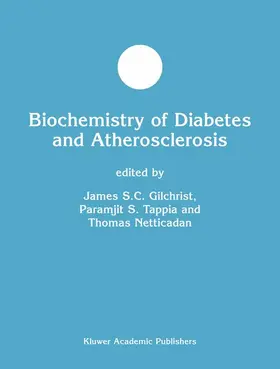 Gilchrist / Tappia / Netticadan |  Biochemistry of Diabetes and Atherosclerosis | Buch |  Sack Fachmedien