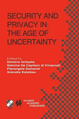 de Capitani di Vimercati / Katsikas / Samarati |  Security and Privacy in the Age of Uncertainty | Buch |  Sack Fachmedien