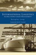 Long |  International Logistics: Global Supply Chain Management | Buch |  Sack Fachmedien