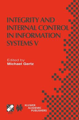 Gertz | Integrity and Internal Control in Information Systems V | Buch | 978-1-4020-7473-8 | sack.de