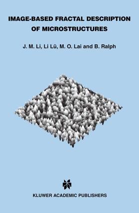 Li / Ralph |  Image-Based Fractal Description of Microstructures | Buch |  Sack Fachmedien