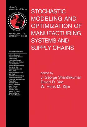 Shanthikumar / Zijm / Yao | Stochastic Modeling and Optimization of Manufacturing Systems and Supply Chains | Buch | 978-1-4020-7508-7 | sack.de