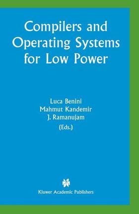 Benini / Ramanujam / Kandemir |  Compilers and Operating Systems for Low Power | Buch |  Sack Fachmedien