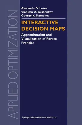 Lotov / Bushenkov / Kamenev |  Interactive Decision Maps | Buch |  Sack Fachmedien