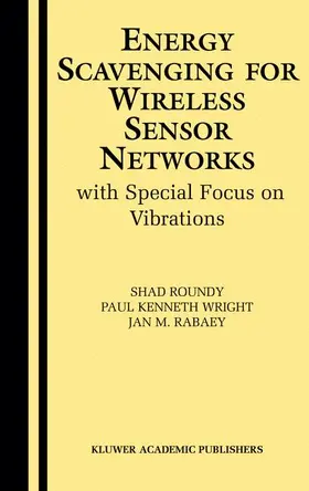 Roundy / Rabaey / Wright |  Energy Scavenging for Wireless Sensor Networks | Buch |  Sack Fachmedien