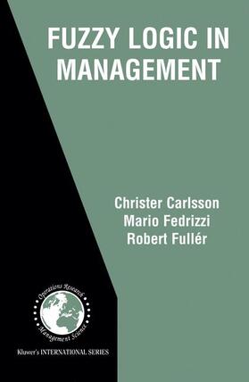 Carlsson / Fedrizzi / Fuller | Fuzzy Logic in Management | Buch | 978-1-4020-7695-4 | sack.de