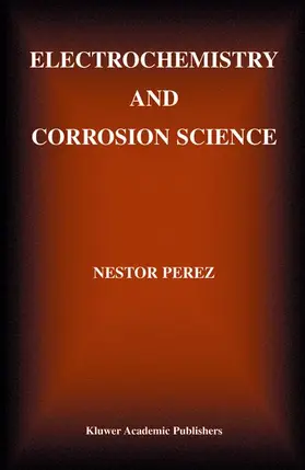 Perez |  Electrochemistry and Corrosion Science | Buch |  Sack Fachmedien