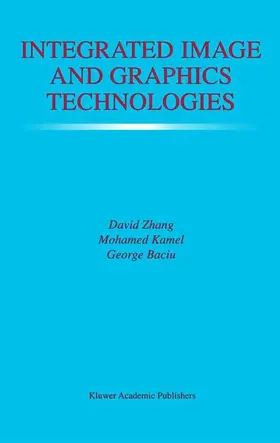 Zhang / Baciu / Kamel |  Integrated Image and Graphics Technologies | Buch |  Sack Fachmedien