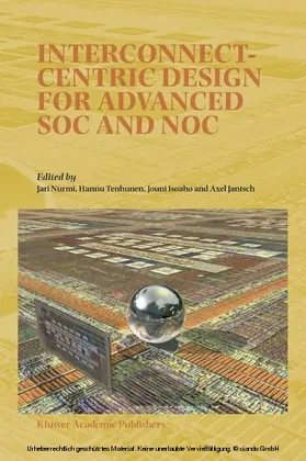 Nurmi / Tenhunen / Isoaho |  Interconnect-Centric Design for Advanced SOC and NOC | eBook | Sack Fachmedien