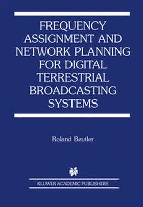 Beutler | Frequency Assignment and Network Planning for Digital Terrestrial Broadcasting Systems | E-Book | sack.de