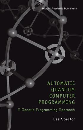 Spector | Automatic Quantum Computer Programming | Buch | 978-1-4020-7894-1 | sack.de