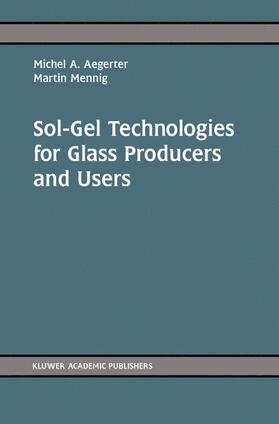 Aegerter / Mennig | Sol-Gel Technologies for Glass Producers and Users | Buch | 978-1-4020-7938-2 | sack.de
