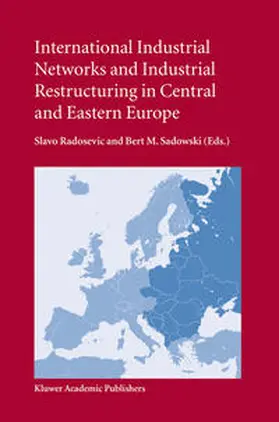 Radosevic / Sadowski |  International Industrial Networks and Industrial Restructuring in Central and Eastern Europe | eBook | Sack Fachmedien