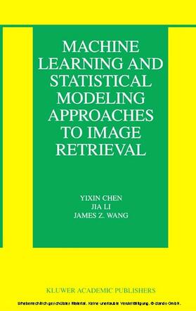 Chen / Li / Wang | Machine Learning and Statistical Modeling Approaches to Image Retrieval | E-Book | sack.de