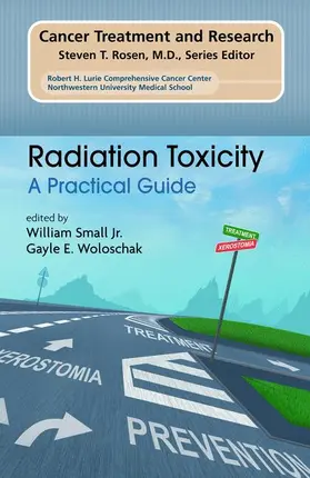 Woloschak / Small |  Radiation Toxicity: A Practical Medical Guide | Buch |  Sack Fachmedien
