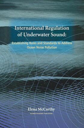 McCarthy | International Regulation of Underwater Sound | Buch | 978-1-4020-8077-7 | sack.de