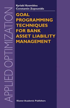 Zopounidis / Kosmidou | Goal Programming Techniques for Bank Asset Liability Management | Buch | 978-1-4020-8104-0 | sack.de