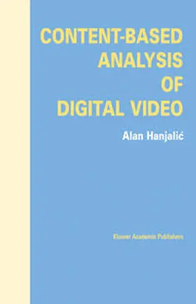 Hanjalic | Content-Based Analysis of Digital Video | E-Book | www.sack.de