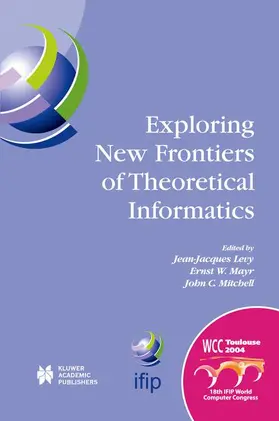 Lévy / Mayr / Mitchell |  Exploring New Frontiers of Theoretical Informatics | Buch |  Sack Fachmedien