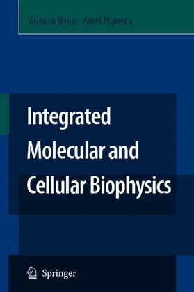 Raicu / Popescu | Integrated Molecular and Cellular Biophysics | Buch | 978-1-4020-8267-2 | www.sack.de