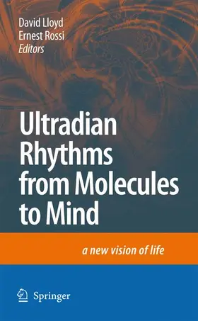 Lloyd / Rossi |  Ultradian Rhythms from Molecules to Mind | Buch |  Sack Fachmedien