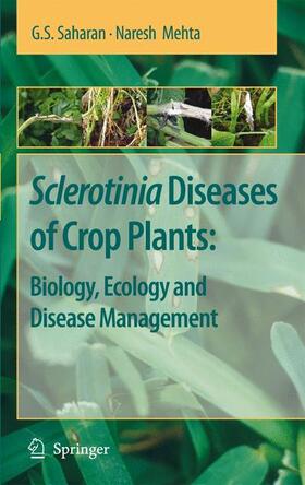 Mehta / Saharan | Sclerotinia Diseases of Crop Plants: Biology, Ecology and Disease Management | Buch | 978-1-4020-8407-2 | sack.de