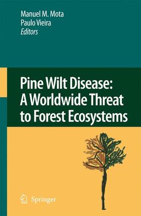 Mota / Vieira | Pine Wilt Disease: A Worldwide Threat to Forest Ecosystems | Buch | 978-1-4020-8454-6 | sack.de