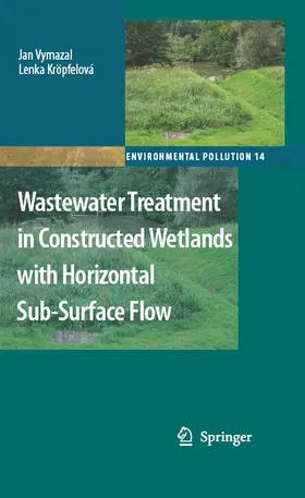 Vymazal / Kröpfelová | Wastewater Treatment in Constructed Wetlands with Horizontal Sub-Surface Flow | E-Book | sack.de