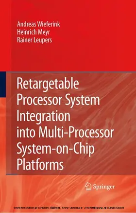 Wieferink / Meyr / Leupers | Retargetable Processor System Integration into Multi-Processor System-on-Chip Platforms | E-Book | sack.de