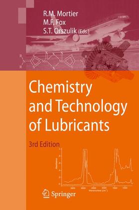 Mortier / Orszulik / Fox | Chemistry and Technology of Lubricants | Buch | 978-1-4020-8661-8 | sack.de