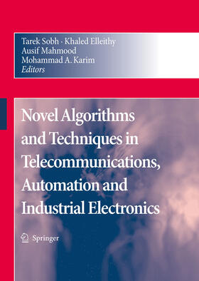 Sobh / Elleithy / Mahmood |  Novel Algorithms and Techniques in Telecommunications, Automation and Industrial Electronics | eBook | Sack Fachmedien