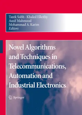 Sobh / Elleithy / Mahmood | Novel Algorithms and Techniques in Telecommunications, Automation and Industrial Electronics | E-Book | sack.de