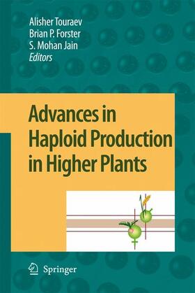 Touraev / Forster / Jain | Advances in Haploid Production in Higher Plants | Buch | 978-1-4020-8853-7 | sack.de