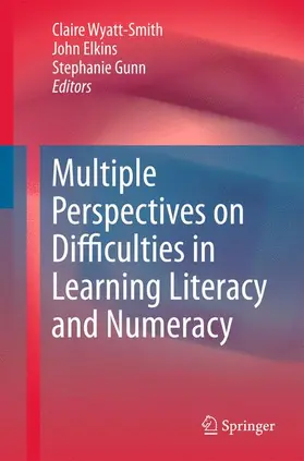 Wyatt-Smith / Elkins / Gunn |  Multiple Perspectives on Difficulties in Learning Literacy and Numeracy | Buch |  Sack Fachmedien